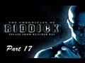 Let's Play The Chronicles Of Riddick Escape From Butcher Bay Part 17