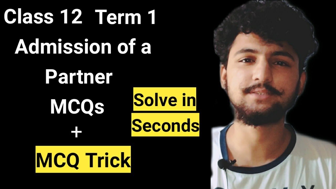 Admission Of A Partner MCQs | MCQ Trick | Class 12| Term 1 - YouTube