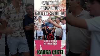 Saldırgan Gurbetçi Baba Oğul! | #shorts #sokaktanalhaberi  #sokakröportajları