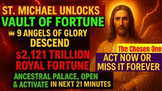 ⚡St. Michael Unlocks the Vault of Fortune👑 $2,121 Trillion Royal Fortune Ancestral Palace & 9 Vaults
