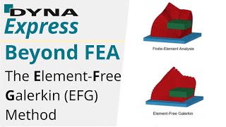 DYNAmore Express: Beyond FEA - The Element-Free Galerkin (EFG) Method