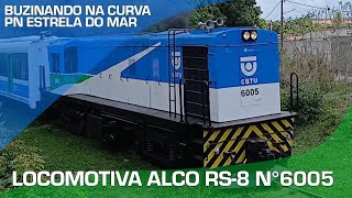 •LOCOMOTIVA ALCO RS-8 [6005] BUZINANDO NA PN DO ESTRELA DO MAR.🌵💙💚