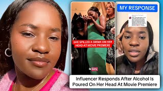 Influencer Responds After Drink Is Poured On Her At Movie Premiere