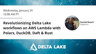 Revolutionizing Delta Lake workflows on AWS Lambda with Polars, DuckDB, Daft \u0026 Rust