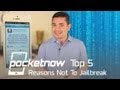 Top 5 Reasons Not To Jailbreak Top 5 Reasons Not To Jailbreak