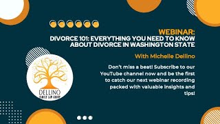 Divorce 101: Everything You Need to Know About Divorce in Washington State | DFLG Webinar