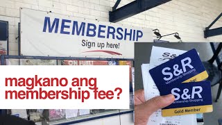 FIRST TIME SA S\u0026R! PAANO AT MAGKANO MEMBERSHIP FEE?