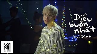 KAI ĐINH l ĐIỀU BUỒN NHẤT | OFFICIAL MV