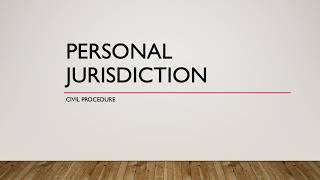 Personal Jurisdiction Explained in Plain English!- Civil Procedure