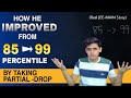 🤯How he improved from 85 to 99 percentile | Partial drop | jee main 2022