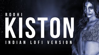 Kiston (Roohi) - (Indian lofi + Slowed + Reverb) | Jubin Nautiyal | Indian lofi trap remix