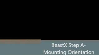 BeastX Step A-Mounting Orientation