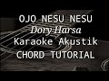 DORY HARSA - OJO NESU NESU | KARAOKE AKUSTIK + TUTORIAL CHORD