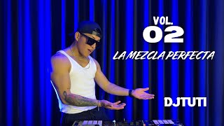 LA MEZCLA PERFECTA VOL. 02 🧃 “MIX VARIADO” (SOLTERA SHAKIRA, VAQUERO, DOBLEXXO, KAROL G) DJ Tuti