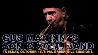 Gus Mancini's Sonic Soul Band, October 15, 8 PM, Green Kill Sessions