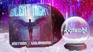 Riotron X GOLDHOUSE - Silent Night