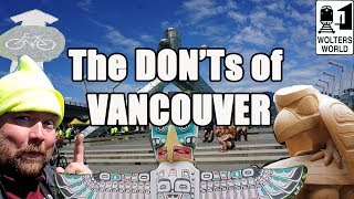 Visit Vancouver - The DON'Ts of Vancouver, BC Canada