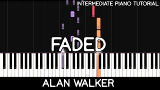 Alan Walker - Faded (Intermediate Piano Tutorial)