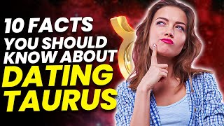 10 Facts you should know about dating a Taurus