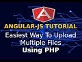 AngularJS Tutorial | Easiest Way To Convert Single File Upload To Upload Multiple Files Upload | PHP