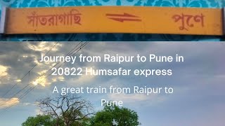 Journey from Raipur to Pune in Santragachi - Pune Humsafar express| Great journey even running late.