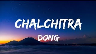 DONG - CHALCHITRA [Lyrics Video]