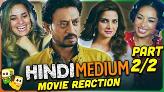 HINDI MEDIUM Movie Reaction Part (2/2)! | Irrfan Khan | Saba Qamar | Deepak Dobriyal