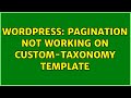 Wordpress: pagination not working on custom-taxonomy template