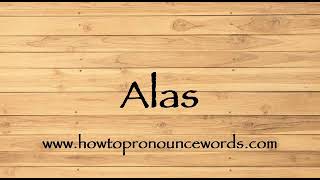 How To Pronounce Alas ? How To say Alas New Video