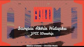 JPCC Worship Sai Akhir Hidupku Audio