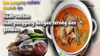 resep kuah santan ikan panggang dengan terong dan gembos#masakanrumahan