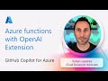 GitHub Copilot for Azure: Azure Functions with OpenAI Extension