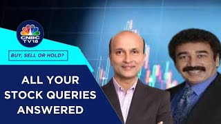 Which Are The Best Stocks To Buy, Hold \u0026 Sell: All Your Stock Queries Answered | CNBC TV18