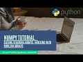 Python Numpy tutorial for beginners Full Course 3. slicing stacking arrays, indexing boolean arrays
