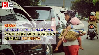 Kisah seorang Ibu tunawisma yang berusaha mendapatkan kembali putrinya ~ BAHASA INDONESIA