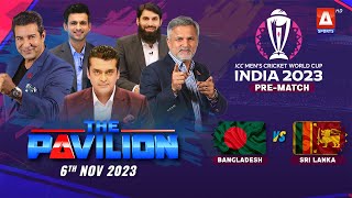 The Pavilion |  BANGLADESH vs SRI LANKA (Pre-Match) Expert Analysis | 6 November 2023 | A Sports