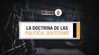 La Doctrina de las Political Questions - TC # 371