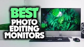 Best Monitor For Photo Editing in 2023 [TOP 5 Picks For Photographers]