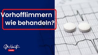 Vorhofflimmern Behandlung | Dr. Heart