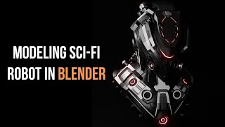 blender 3d modeling timelapse Sci-Fi Robot | Blender 2.9