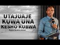 Utajuaje Kuwa Una Kesho Kubwa