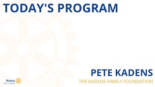 Toledo Rotary August 12, 2024   Pete Kadens