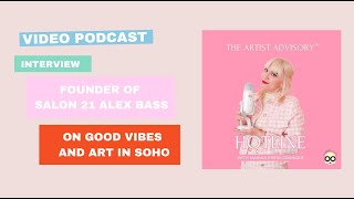 [VIDEO PODCAST] Good Vibes and Art in Soho with Alex Bass Founder of Salon 21