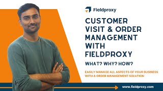 FIELDPROXY CUSTOMER VISIT AND ORDER MANAGEMENT SOLUTIONS: HOW IT WORKS