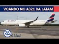 VOANDO no COCKPIT do A321 da LATAM - EP. 399