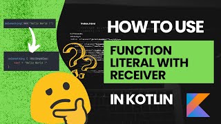 Kotlin tutorial : How to use Function Literal with Receiver in Kotlin | Kotlin 101