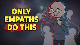 7 Weird Things Empaths Do That Only Genuine Empaths Will Understand