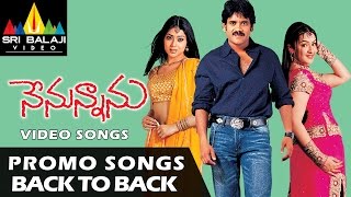 Nenunnanu Promo Songs Back to Back | Video Songs | Nagarjuna, Aarti, Shriya | Sri Balaji Video