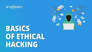 Basics of Ethical Hacking | Ethical Hacking Tutorial | Ethical Hacking Training | Simplilearn