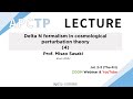 [APCTP LECTURE] Delta N formalism in cosmological perturbation theory (4) ｜Prof. Misao Sasaki